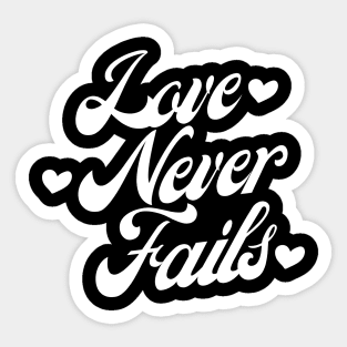 Love Never Fails. Love Saying. Sticker